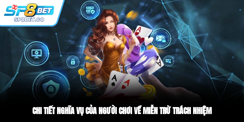 Chi tiết nghĩa vụ của người chơi về miễn trừ trách nhiệm
