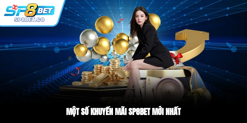 Một số khuyến mãi SP8BET mới nhất