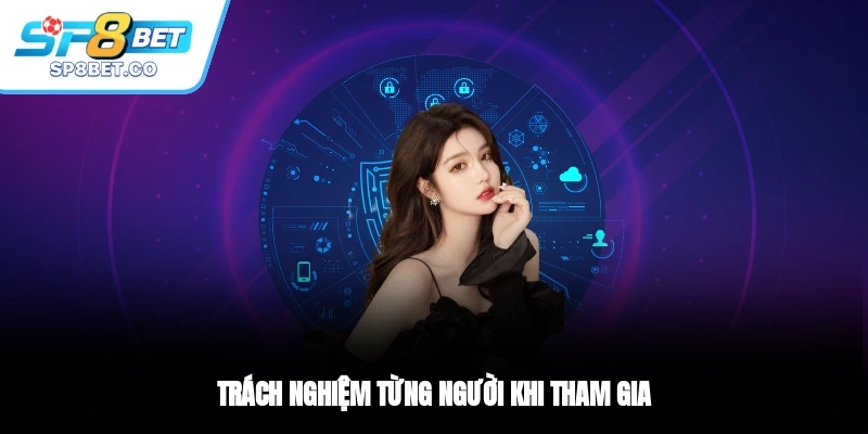 Trách nghiệm từng người khi tham gia